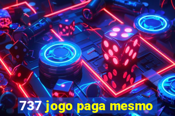 737 jogo paga mesmo